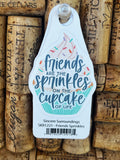 Friends are the sprinkles on the cupcake 🧁 of life Sticker